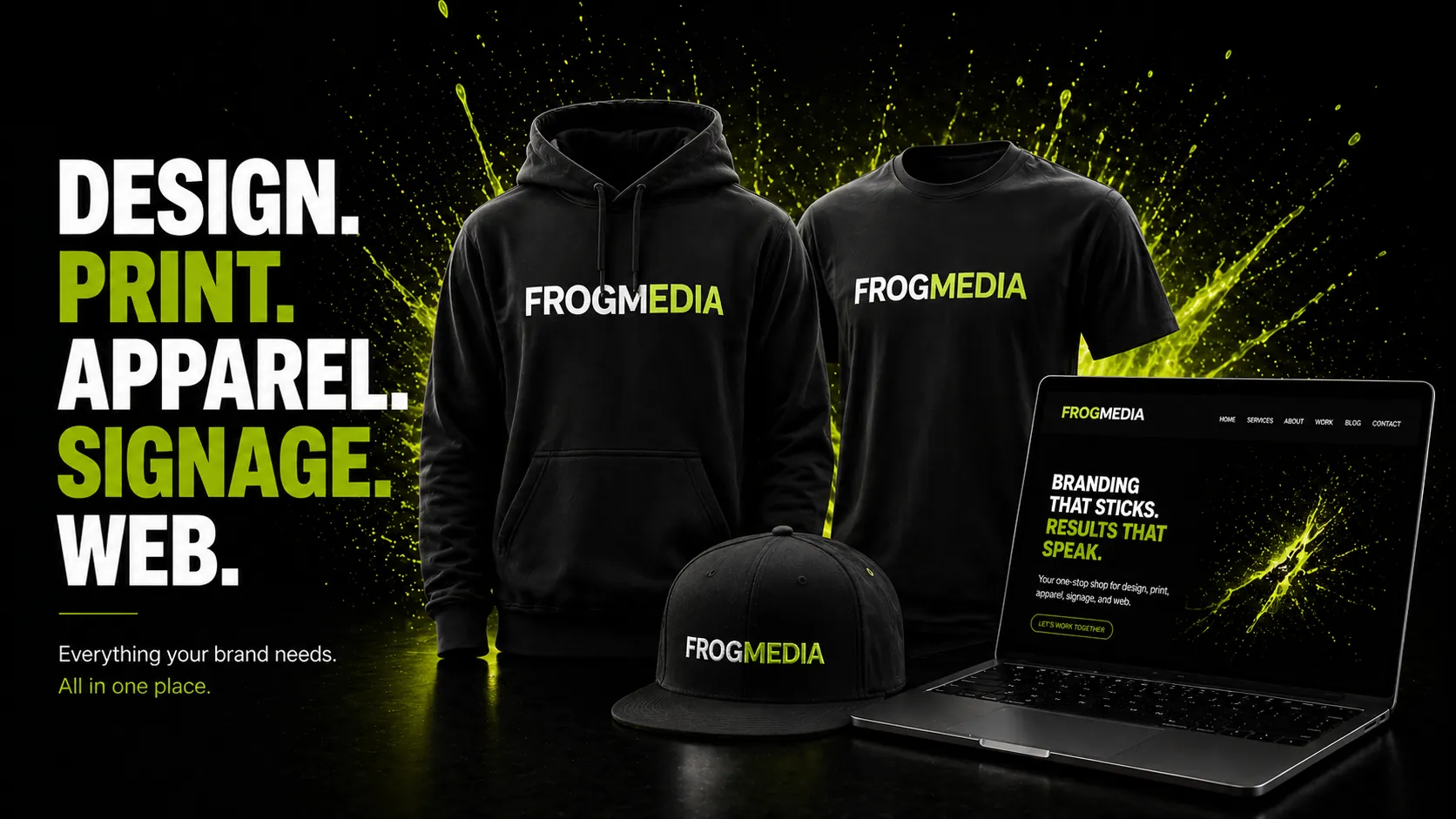 Design. Print. Apparel. Signage. Web. Everything your brand needs, all in one place